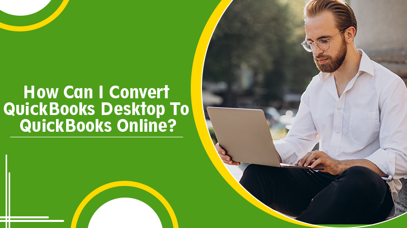 how to convert QuickBooks Desktop to Online