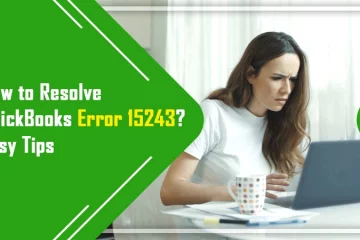 How to Resolve QuickBooks Error 15243